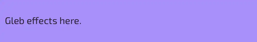 Gleb effects here.